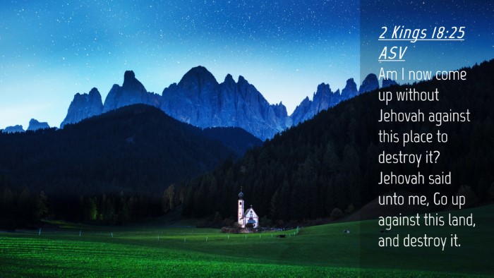 Picture 04 - 2 Kings 18:25 ASV Desktop Wallpaper - Am I now come up without Jehovah against this - Desktop Bible Verse Wallpaper