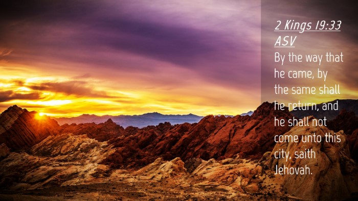 Picture 04 - 2 Kings 19:33 ASV Desktop Wallpaper - By the way that he came, by the same shall he - Desktop Bible Verse Wallpaper