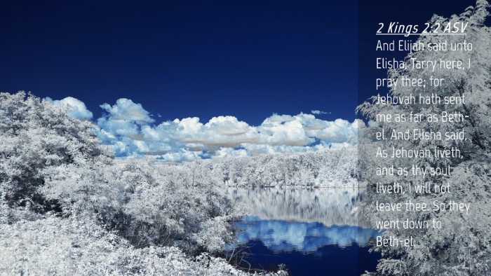 Picture 04 - 2 Kings 2:2 ASV Desktop Wallpaper - And Elijah said unto Elisha, Tarry here, I pray - Desktop Bible Verse Wallpaper