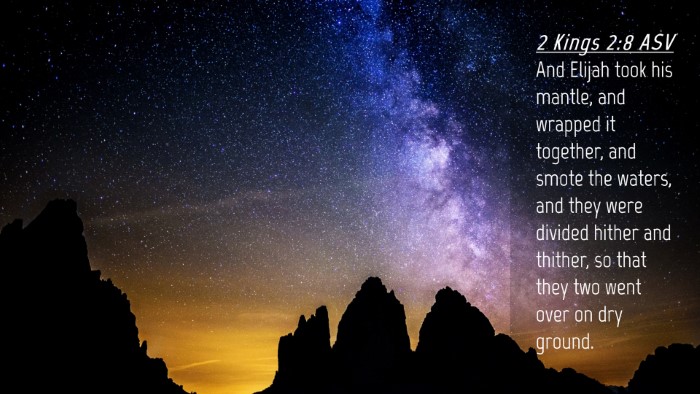 Picture 04 - 2 Kings 2:8 ASV Desktop Wallpaper - And Elijah took his mantle, and wrapped it - Desktop Bible Verse Wallpaper
