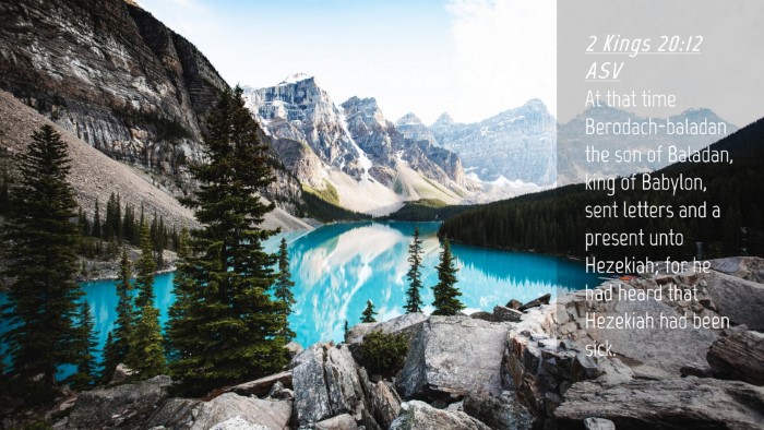Picture 04 - 2 Kings 20:12 ASV Desktop Wallpaper - At that time Berodach-baladan the son of Baladan, - Desktop Bible Verse Wallpaper