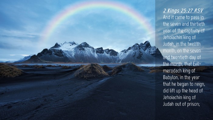 Picture 04 - 2 Kings 25:27 ASV Desktop Wallpaper - And it came to pass in the seven and thirtieth - Desktop Bible Verse Wallpaper