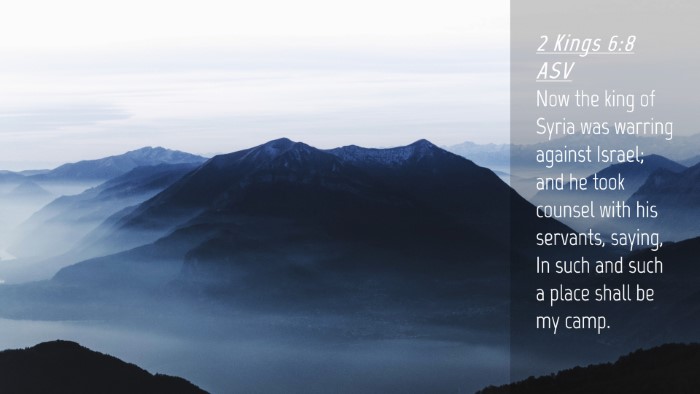 Picture 04 - 2 Kings 6:8 ASV Desktop Wallpaper - Now the king of Syria was warring against Israel; - Desktop Bible Verse Wallpaper