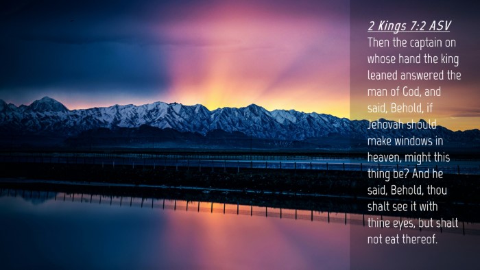 Picture 04 - 2 Kings 7:2 ASV Desktop Wallpaper - Then the captain on whose hand the king leaned - Desktop Bible Verse Wallpaper