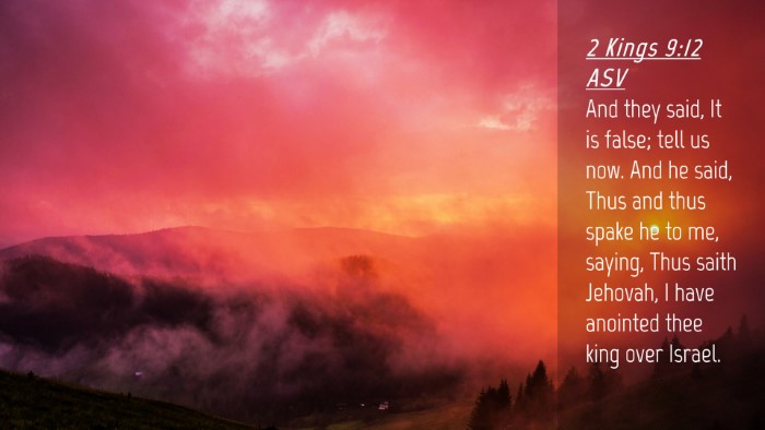 Picture 04 - 2 Kings 9:12 ASV Desktop Wallpaper - And they said, It is false; tell us now. And he - Desktop Bible Verse Wallpaper