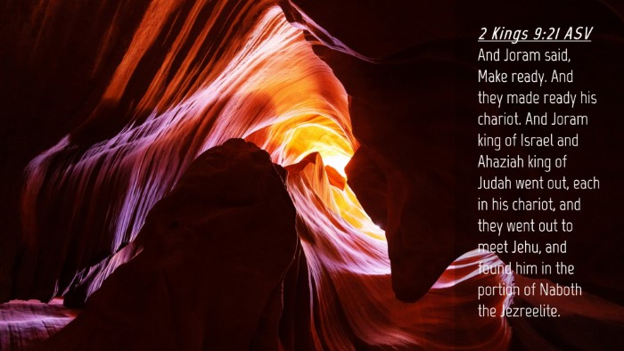 Picture 04 - 2 Kings 9:21 ASV Desktop Wallpaper - And Joram said, Make ready. And they made ready - Desktop Bible Verse Wallpaper