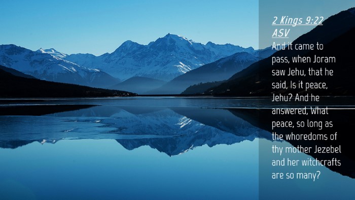 Picture 04 - 2 Kings 9:22 ASV Desktop Wallpaper - And it came to pass, when Joram saw Jehu, that he - Desktop Bible Verse Wallpaper