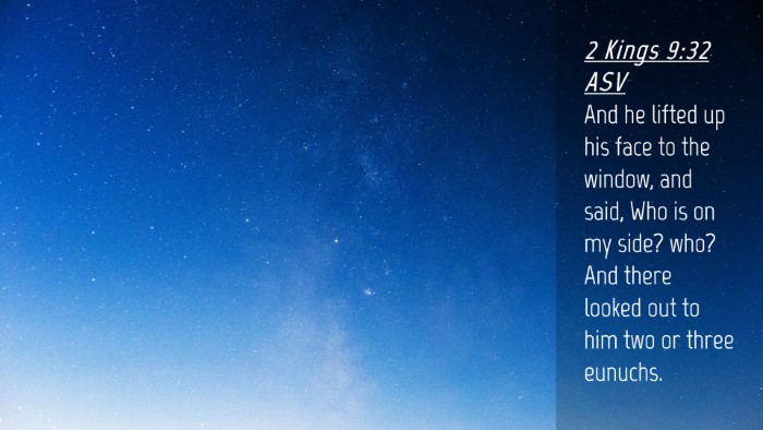 Picture 04 - 2 Kings 9:32 ASV Desktop Wallpaper - And he lifted up his face to the window, and - Desktop Bible Verse Wallpaper