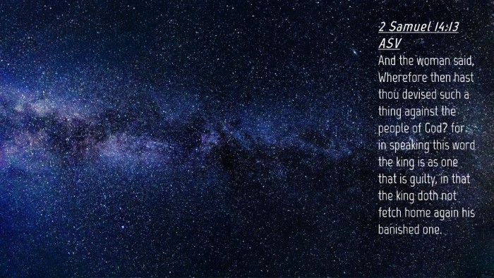 Picture 04 - 2 Samuel 14:13 ASV Desktop Wallpaper - And the woman said, Wherefore then hast thou - Desktop Bible Verse Wallpaper