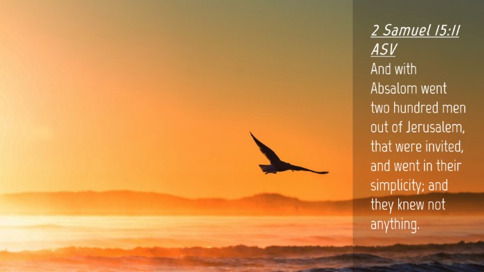 Picture 04 - 2 Samuel 15:11 ASV Desktop Wallpaper - And with Absalom went two hundred men out of - Desktop Bible Verse Wallpaper