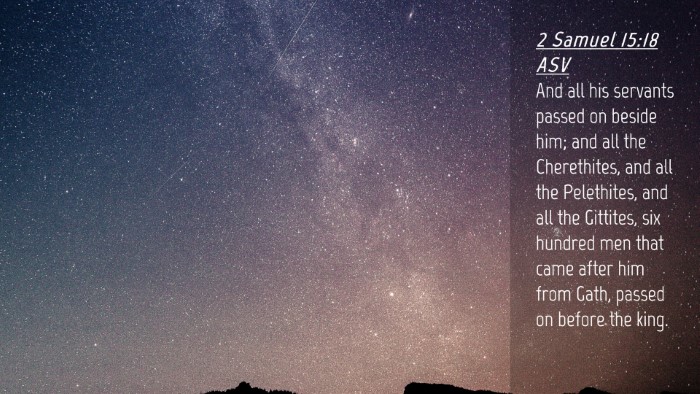 Picture 04 - 2 Samuel 15:18 ASV Desktop Wallpaper - And all his servants passed on beside him; and - Desktop Bible Verse Wallpaper
