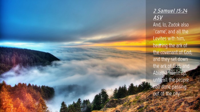 Picture 04 - 2 Samuel 15:24 ASV Desktop Wallpaper - And, lo, Zadok also `came', and all the Levites - Desktop Bible Verse Wallpaper