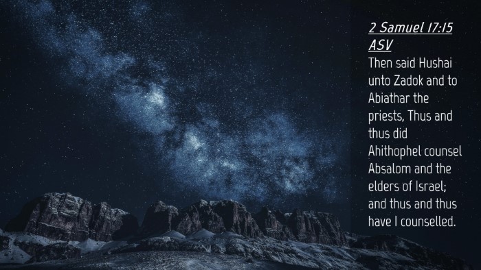 Picture 04 - 2 Samuel 17:15 ASV Desktop Wallpaper - Then said Hushai unto Zadok and to Abiathar the - Desktop Bible Verse Wallpaper