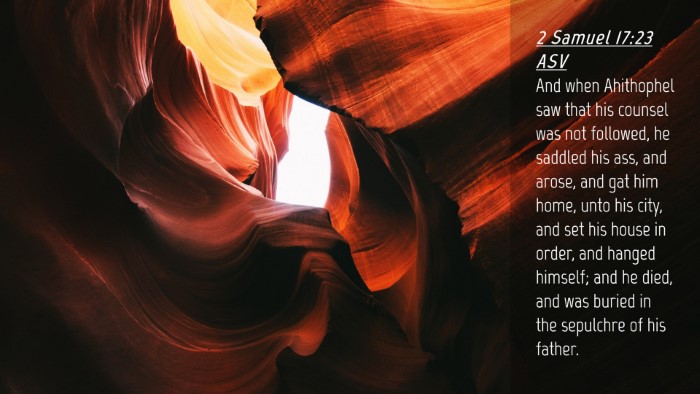 Picture 04 - 2 Samuel 17:23 ASV Desktop Wallpaper - And when Ahithophel saw that his counsel was not - Desktop Bible Verse Wallpaper