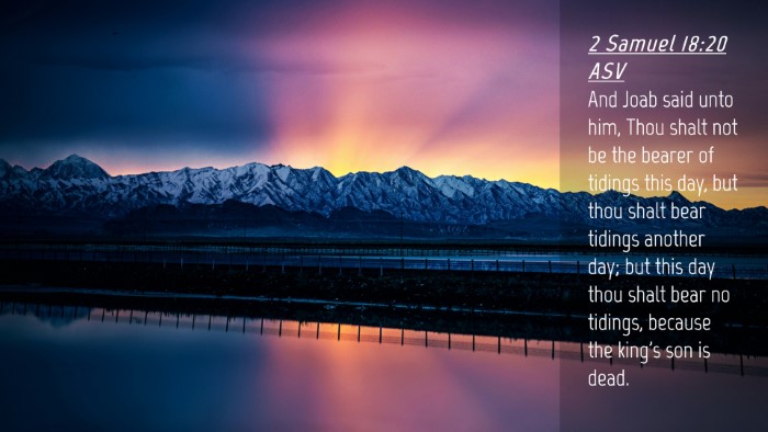 Picture 04 - 2 Samuel 18:20 ASV Desktop Wallpaper - And Joab said unto him, Thou shalt not be the - Desktop Bible Verse Wallpaper