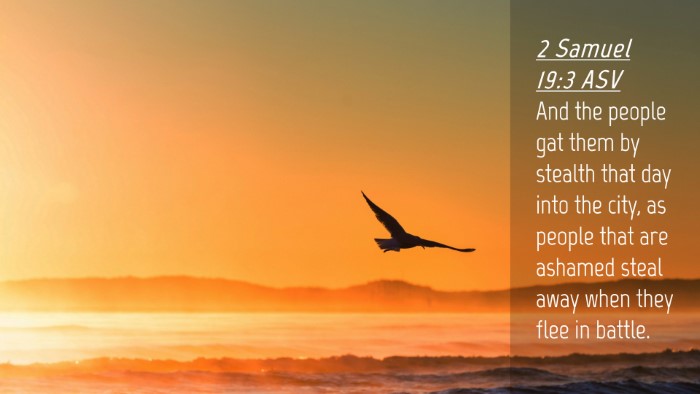 Picture 04 - 2 Samuel 19:3 ASV Desktop Wallpaper - And the people gat them by stealth that day into - Desktop Bible Verse Wallpaper