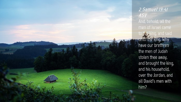 Picture 04 - 2 Samuel 19:41 ASV Desktop Wallpaper - And, behold, all the men of Israel came to the - Desktop Bible Verse Wallpaper