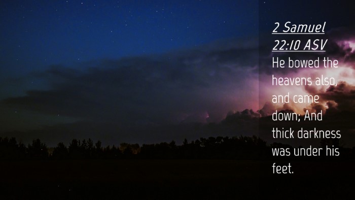 Picture 04 - 2 Samuel 22:10 ASV Desktop Wallpaper - He bowed the heavens also, and came down; And - Desktop Bible Verse Wallpaper