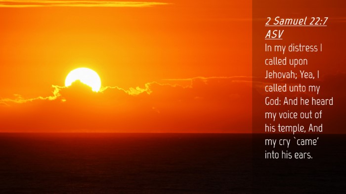 Picture 04 - 2 Samuel 22:7 ASV Desktop Wallpaper - In my distress I called upon Jehovah; Yea, I - Desktop Bible Verse Wallpaper