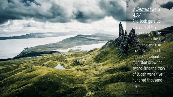 Picture 04 - 2 Samuel 24:9 ASV Desktop Wallpaper - And Joab gave up the sum of the numbering of the - Desktop Bible Verse Wallpaper