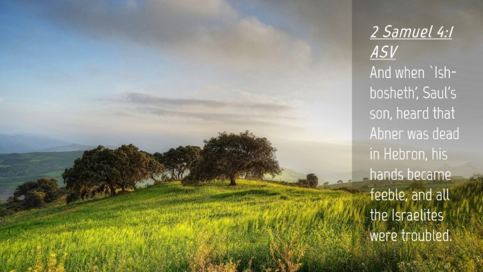 Picture 04 - 2 Samuel 4:1 ASV Desktop Wallpaper - And when `Ish-bosheth', Saul's son, heard that - Desktop Bible Verse Wallpaper