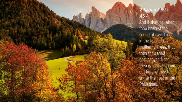 Picture 04 - 2 Samuel 5:24 ASV Desktop Wallpaper - And it shall be, when thou hearest the sound of - Desktop Bible Verse Wallpaper