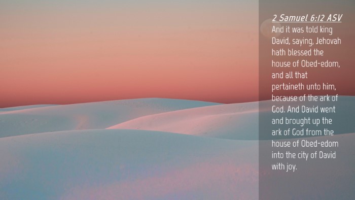 Picture 04 - 2 Samuel 6:12 ASV Desktop Wallpaper - And it was told king David, saying, Jehovah hath - Desktop Bible Verse Wallpaper