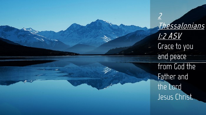 Picture 04 - 2 Thessalonians 1:2 ASV Desktop Wallpaper - Grace to you and peace from God the Father and - Desktop Bible Verse Wallpaper
