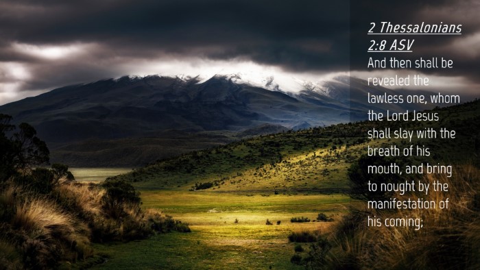 Picture 04 - 2 Thessalonians 2:8 ASV Desktop Wallpaper - And then shall be revealed the lawless one, whom - Desktop Bible Verse Wallpaper