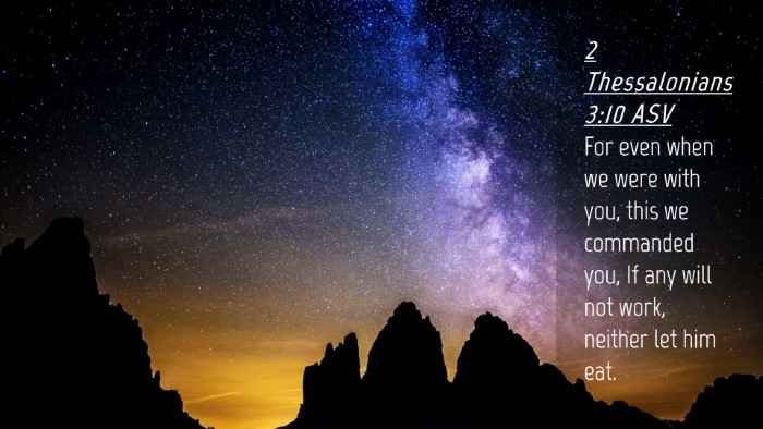 Picture 04 - 2 Thessalonians 3:10 ASV Desktop Wallpaper - For even when we were with you, this we commanded - Desktop Bible Verse Wallpaper