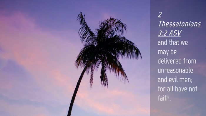Picture 04 - 2 Thessalonians 3:2 ASV Desktop Wallpaper - and that we may be delivered from unreasonable - Desktop Bible Verse Wallpaper