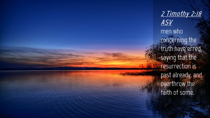 Picture 04 - 2 Timothy 2:18 ASV Desktop Wallpaper - men who concerning the truth have erred, saying - Desktop Bible Verse Wallpaper