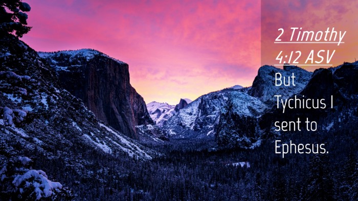Picture 04 - 2 Timothy 4:12 ASV Desktop Wallpaper - But Tychicus I sent to - Desktop Bible Verse Wallpaper