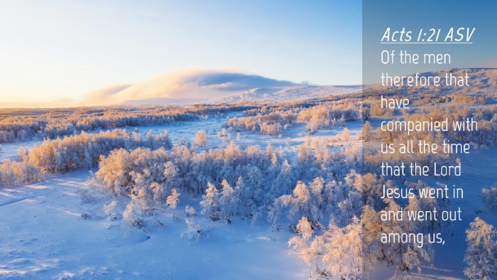 Picture 04 - Acts 1:21 ASV Desktop Wallpaper - Of the men therefore that have companied with us - Desktop Bible Verse Wallpaper
