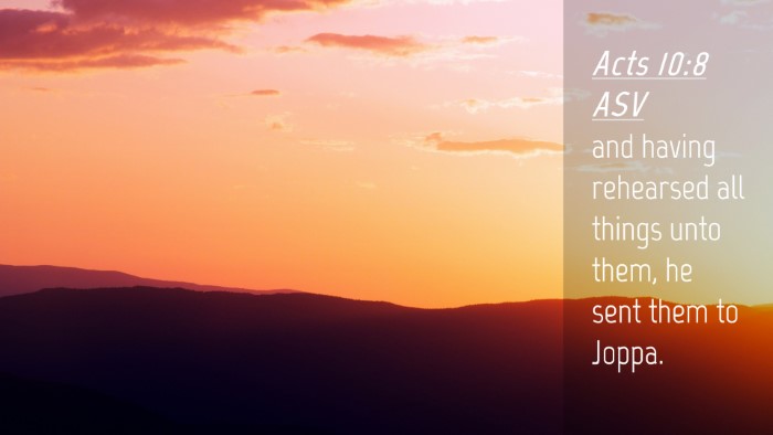 Picture 04 - Acts 10:8 ASV Desktop Wallpaper - and having rehearsed all things unto them, he - Desktop Bible Verse Wallpaper