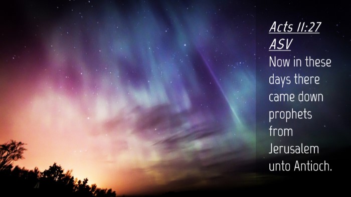 Picture 04 - Acts 11:27 ASV Desktop Wallpaper - Now in these days there came down prophets from - Desktop Bible Verse Wallpaper