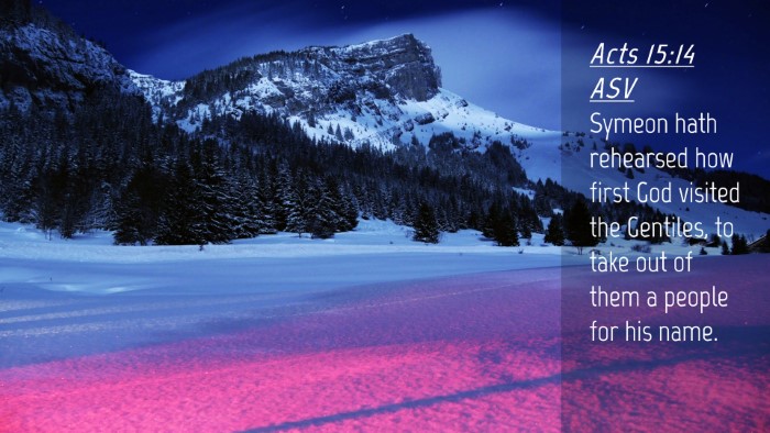 Picture 04 - Acts 15:14 ASV Desktop Wallpaper - Symeon hath rehearsed how first God visited the - Desktop Bible Verse Wallpaper