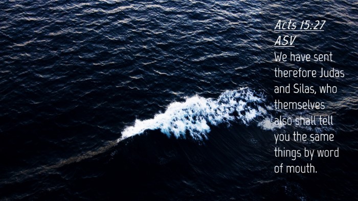 Picture 04 - Acts 15:27 ASV Desktop Wallpaper - We have sent therefore Judas and Silas, who - Desktop Bible Verse Wallpaper