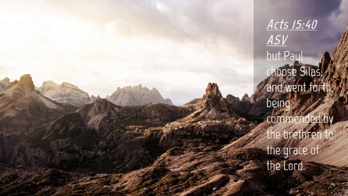 Picture 04 - Acts 15:40 ASV Desktop Wallpaper - but Paul choose Silas, and went forth, being - Desktop Bible Verse Wallpaper
