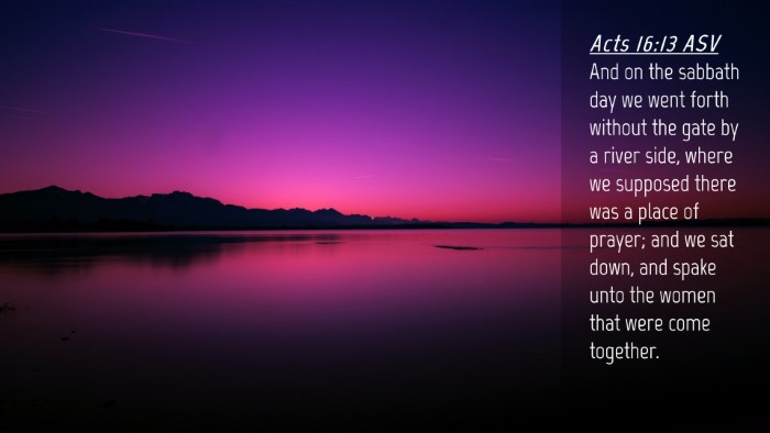 Picture 04 - Acts 16:13 ASV Desktop Wallpaper - And on the sabbath day we went forth without the - Desktop Bible Verse Wallpaper