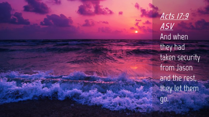 Picture 04 - Acts 17:9 ASV Desktop Wallpaper - And when they had taken security from Jason and - Desktop Bible Verse Wallpaper