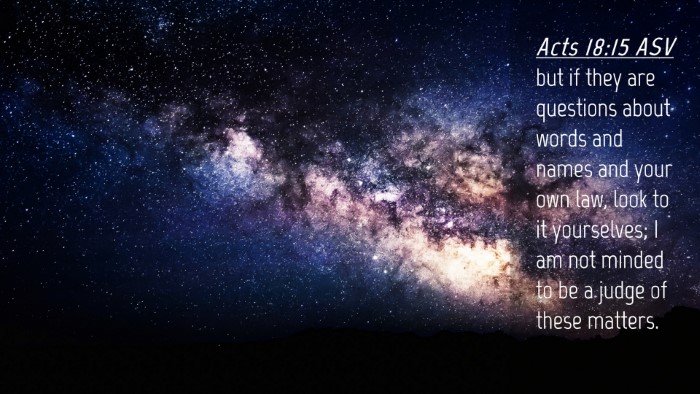 Picture 04 - Acts 18:15 ASV Desktop Wallpaper - but if they are questions about words and names - Desktop Bible Verse Wallpaper