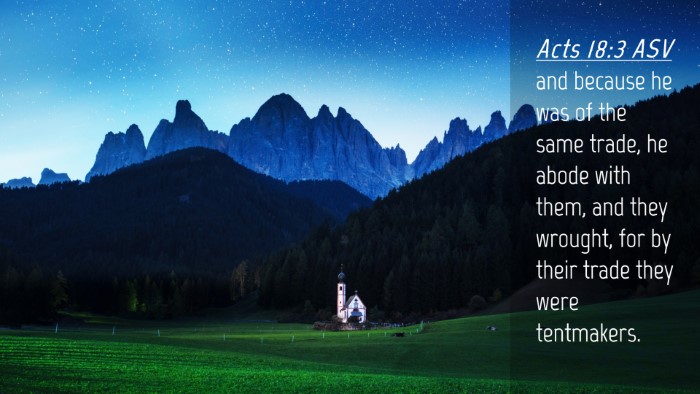 Picture 04 - Acts 18:3 ASV Desktop Wallpaper - and because he was of the same trade, he abode - Desktop Bible Verse Wallpaper