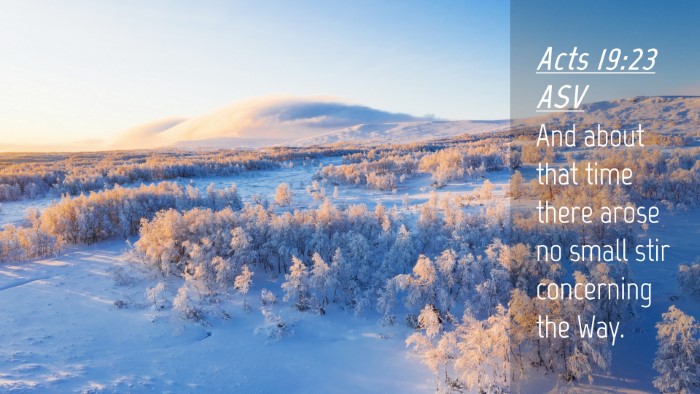 Picture 04 - Acts 19:23 ASV Desktop Wallpaper - And about that time there arose no small stir - Desktop Bible Verse Wallpaper