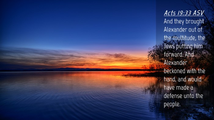 Picture 04 - Acts 19:33 ASV Desktop Wallpaper - And they brought Alexander out of the multitude, - Desktop Bible Verse Wallpaper