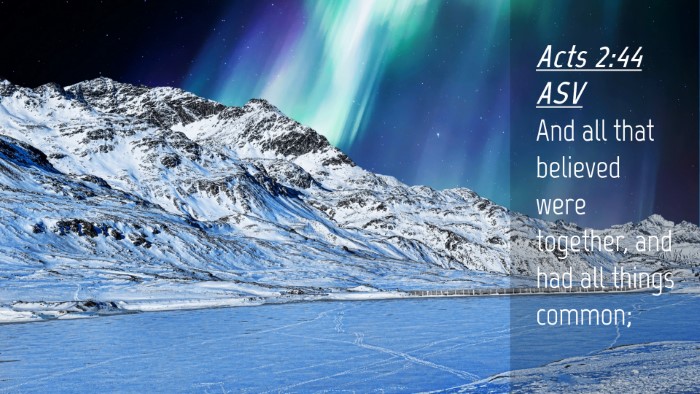 Picture 04 - Acts 2:44 ASV Desktop Wallpaper - And all that believed were together, and had all - Desktop Bible Verse Wallpaper