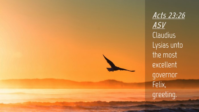 Picture 04 - Acts 23:26 ASV Desktop Wallpaper - Claudius Lysias unto the most excellent governor - Desktop Bible Verse Wallpaper