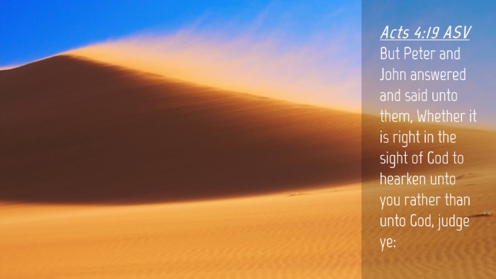 Picture 04 - Acts 4:19 ASV Desktop Wallpaper - But Peter and John answered and said unto them, - Desktop Bible Verse Wallpaper
