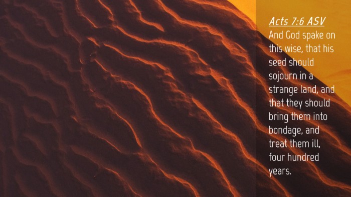 Picture 04 - Acts 7:6 ASV Desktop Wallpaper - And God spake on this wise, that his seed should - Desktop Bible Verse Wallpaper