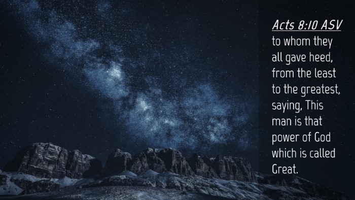 Picture 04 - Acts 8:10 ASV Desktop Wallpaper - to whom they all gave heed, from the least to the - Desktop Bible Verse Wallpaper